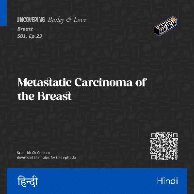 S.01 Ep.23 Metastatic Carcinoma of the Breast_Hindi