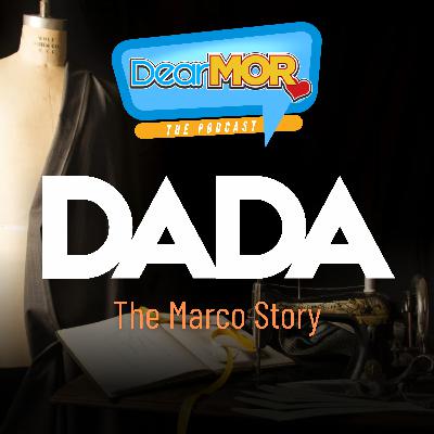 “Dada” (The Marco Story) | Dear MOR Episode 562 “Dada” (The Marco Story) | Dear MOR Episode 562
