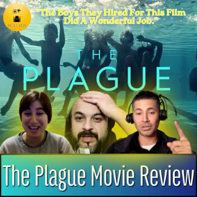 S2E15 - The Plague Movie Review | Is This The Most Disturbing Look at Adolescence?