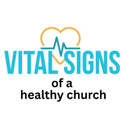 Vital signs of a healthy church Vital signs of a healthy church