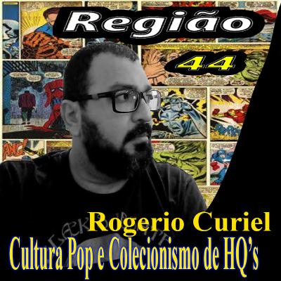 Entrevistando 004// Rogerio Curiel e a Cultura pop