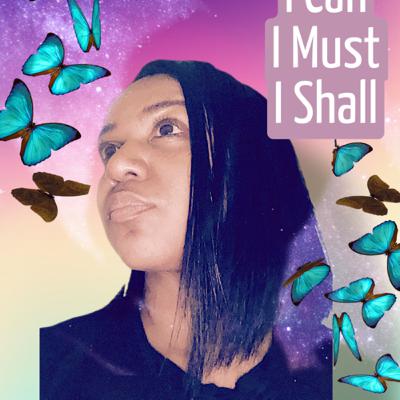 I Can, I Shall, I Must