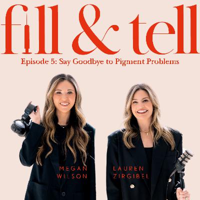 Episode 5: Say Goodbye to Pigment Problems