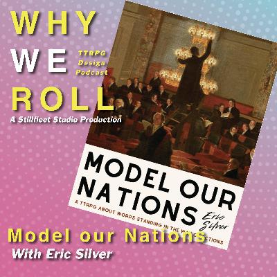 WWR 48 ☉ Model Our Nations w. Eric Silver