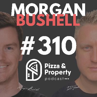 EP 310: Get Me to 3 Rentals - with Morgan Bushell & Todd Sloan