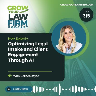 Optimizing Legal Intake and Client Engagement Through AI With Colleen Joyce