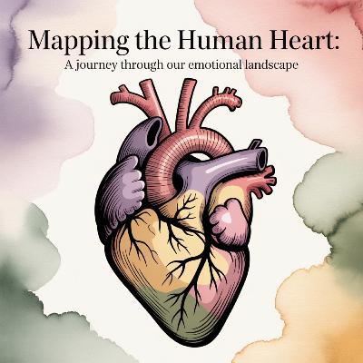 The Heart's Hidden Geography: A Journey Through Our Emotional Landscape The Heart's Hidden Geography: A Journey Through Our Emotional Landscape