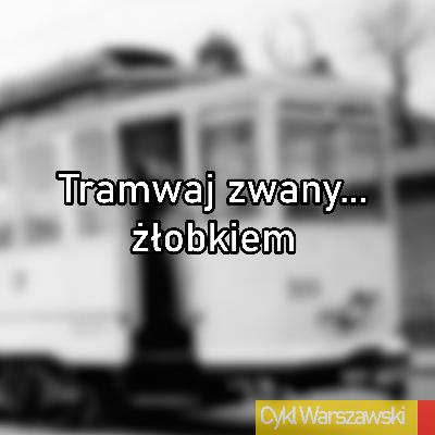 Tramwaj zwany... żłobkiem