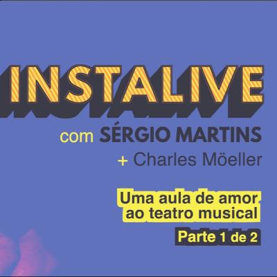 Instalive com Sérgio Martins + Charles Möeller