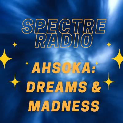 Ahsoka - Ep 7 - Dreams & Madness