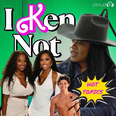 I Ken Not... Because... Well, Just Because! [Hot Topics & RHOP]