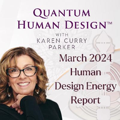 March 2024 Human Design Energy Report