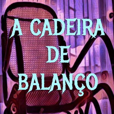 T05E18 - Contos de terror - A cadeira de balanço