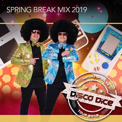 Disco Dice - Spring Break Mix 2019