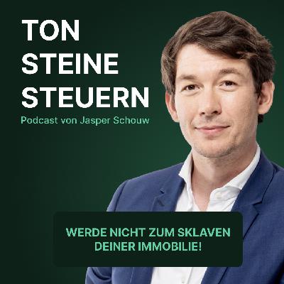 Werde nicht zum Sklaven deiner Immobilie! | Podcast | Ton Steine Steuern Werde nicht zum Sklaven deiner Immobilie! | Podcast | Ton Steine Steuern