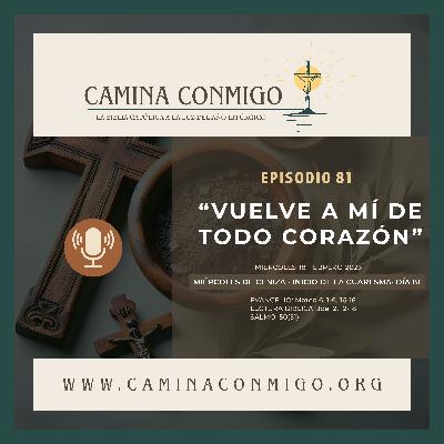 Episodio 81 - Vuelve a mí de todo corazón (Inicio de la Cuaresma)