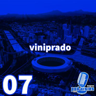 PodCities #07 - viniprado