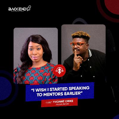 #Backend: "I wish I started speaking to mentors earlier" - Yvonne Obike