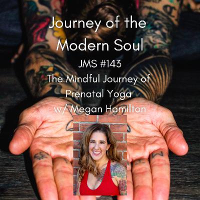 JMS #143 - The Mindful Journey of Prenatal Yoga w/ Megan Hamilton JMS #143 - The Mindful Journey of Prenatal Yoga w/ Megan Hamilton