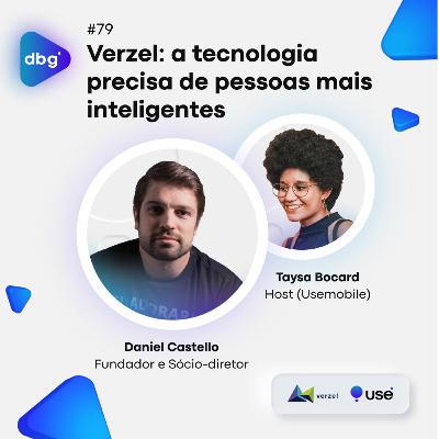 #79 Verzel: a tecnologia precisa de pessoas mais inteligentes