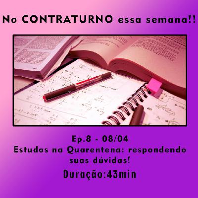 #8 - Como Estudar Na Quarentena - Respondendo suas Dúvidas!