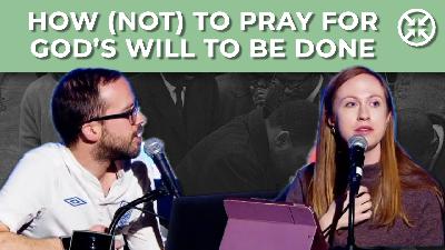 How (not) to pray for God's will to be done How (not) to pray for God's will to be done