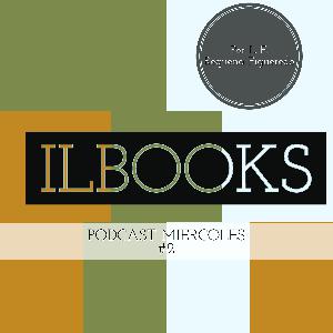 Podcast #2 de los miercoles de ILBOOKS Podcast #2 de los miercoles de ILBOOKS