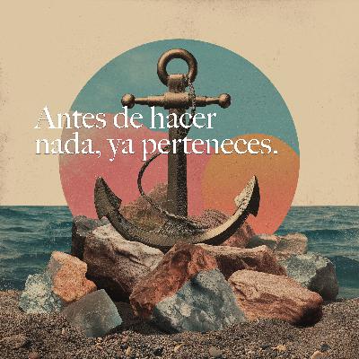 Antes de Hacer Nada, Ya Perteneces