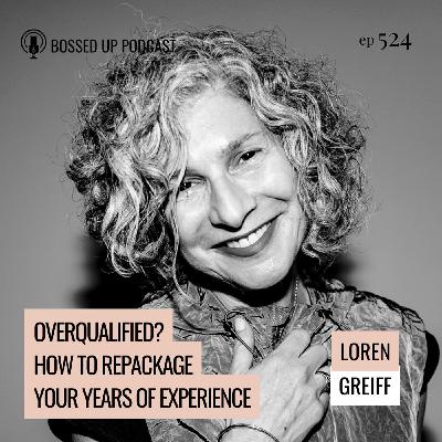Overqualified? How to Repackage Your Years of Experience Overqualified? How to Repackage Your Years of Experience