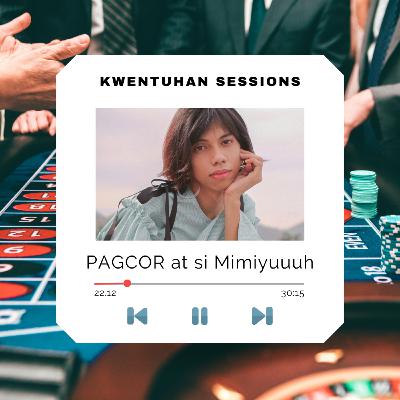 Ang PAGCOR at si Mimiyuuuh
