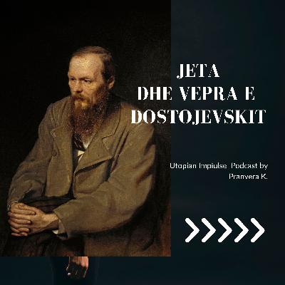 Jeta dhe Vepra e Fjodor M. Dostojevskit