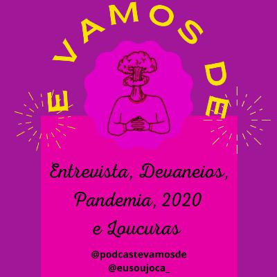 S3/E8 - Entrevista, Devaneios, Pandemia, 2021 e Loucuras S3/E8 - Entrevista, Devaneios, Pandemia, 2021 e Loucuras