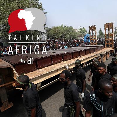 #109: Talking Africa - Nigeria's mass atrocities: How did we get here & how do we get out? #109: Talking Africa - Nigeria's mass atrocities: How did we get here & how do we get out?