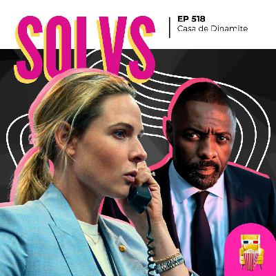 EP 518 - Casa de Dinamite (A House of Dynamite)