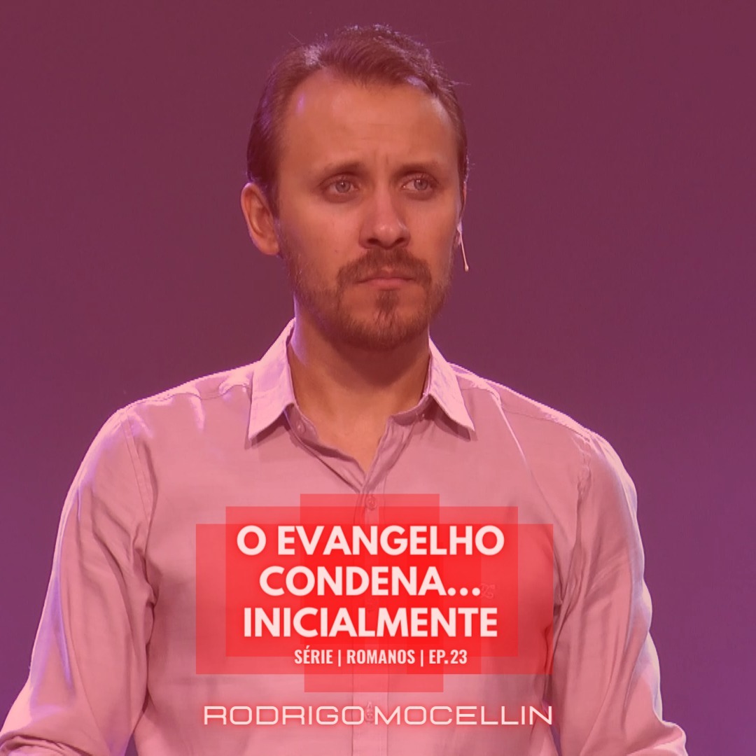 SÉRIE | ROMANOS | EP.23 | O EVANGELHO CONDENA... INICIALMENTE episode artwork