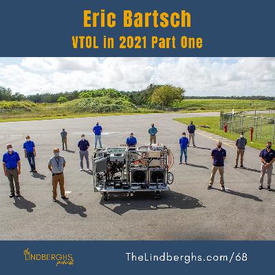 Eric Bartsch & Erik Lindbergh: VTOL in 2021 Part One