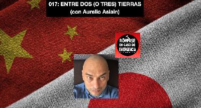 017: ENTRE DOS (O TRES) TIERRAS (con Aurelio Asiain) 017: ENTRE DOS (O TRES) TIERRAS (con Aurelio Asiain)