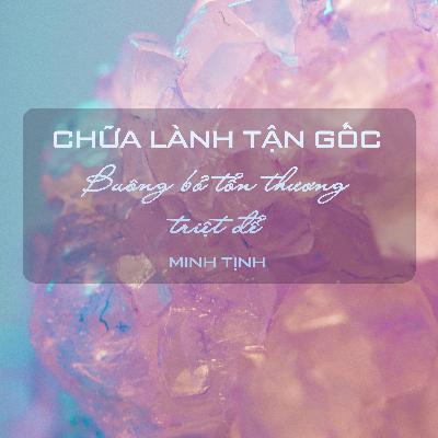 Chữa lành tận gốc mọi tổn thương