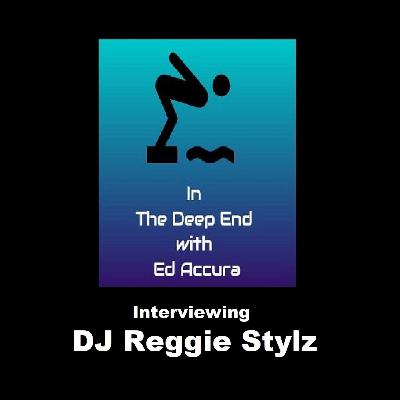 Ed Accura interviews DJ Reggie Stylz Ed Accura interviews DJ Reggie Stylz