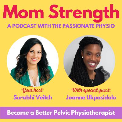 82. Becoming a Better Pelvic Physiotherapist with Joanne Ukposidolo