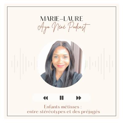 #23 Marie-Laure - Enfants métisses : le mélange des stéréotypes et des préjugés