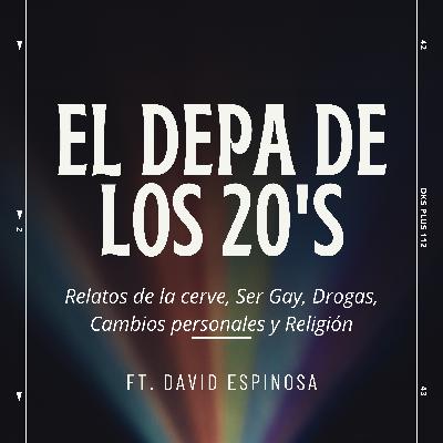 Relatos de la cerve, Ser Gay, Drogas, Cambios personales y Religión | ft. David Espinosa