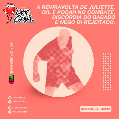 #20 - A reviravolta de Juliette, Gil e Pocah no combate, discórdia do babado e Nego Di rejeitado