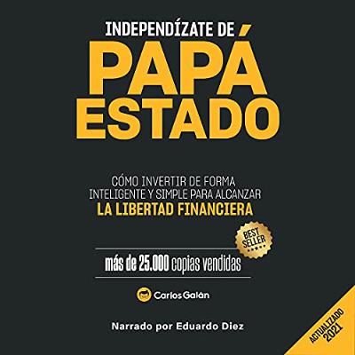 Independízate de Papá Estado [Be Independent of the Daddy State] (Audiolibro) | Prueba Gratis