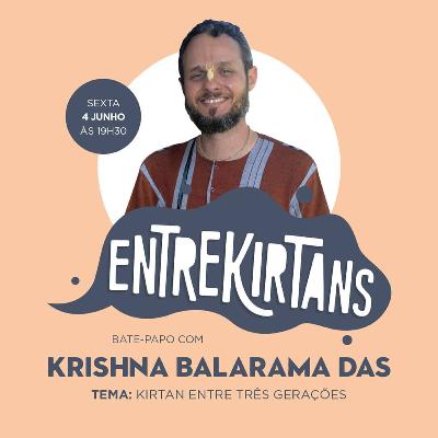 Entrekirtans #26 | Kirtan entre três gerações - Krishna Balarama Das Entrekirtans #26 | Kirtan entre três gerações - Krishna Balarama Das