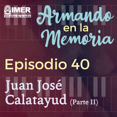 Juan José Calatayud (Parte II)