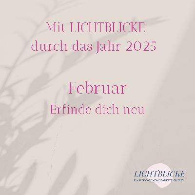 Mit LICHTBLICKE durch das Jahr 2025 | Februar | #17