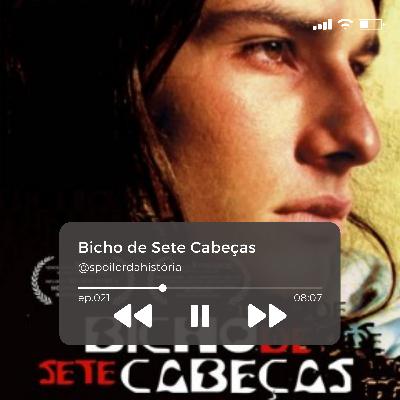 Bicho de 7 Cabeças Bicho de 7 Cabeças