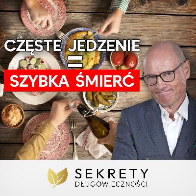 Post przerywany działa lepiej niż leki? Tadeusz Oleszczuk [Sekrety Długowieczności]