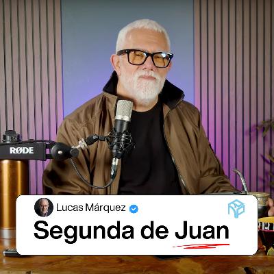 Segunda de Juan: Lección 2 - Lucas Márquez